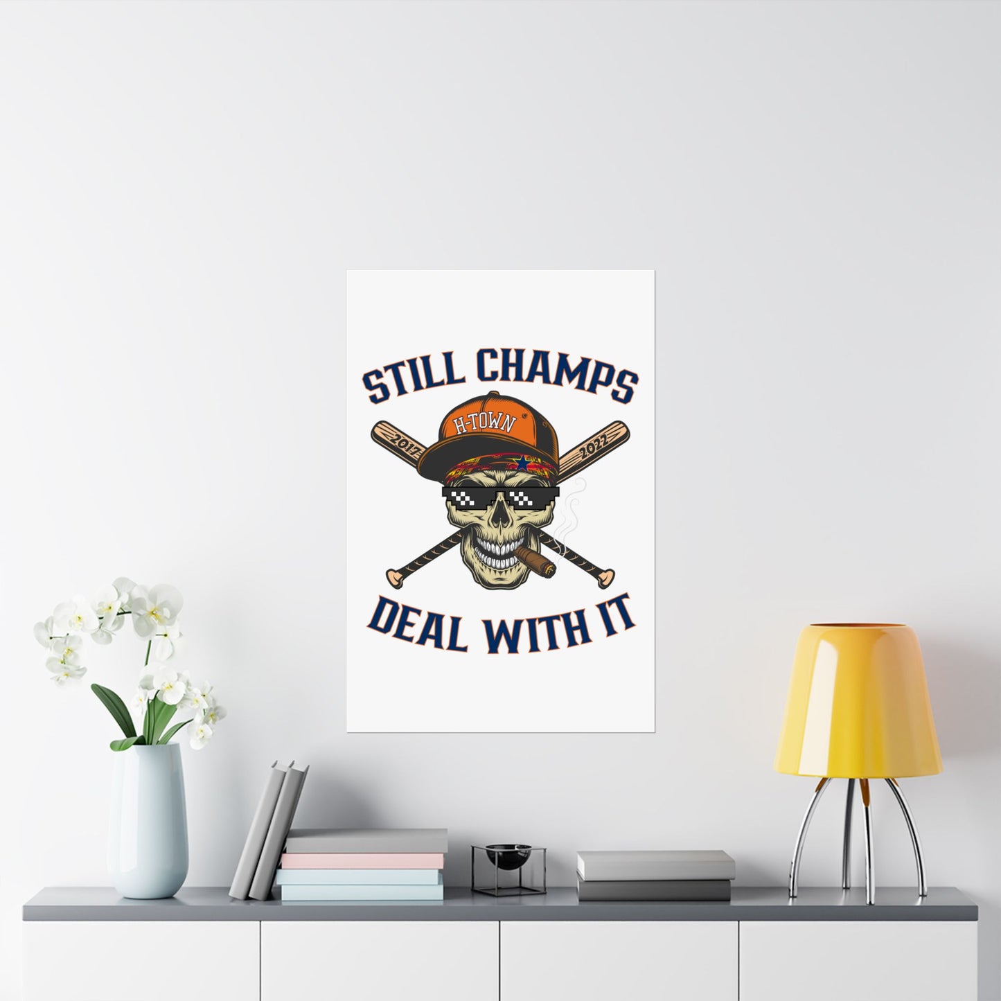 STILL CHAMPS: Deal With It! - Premium Matte Vertical Poster