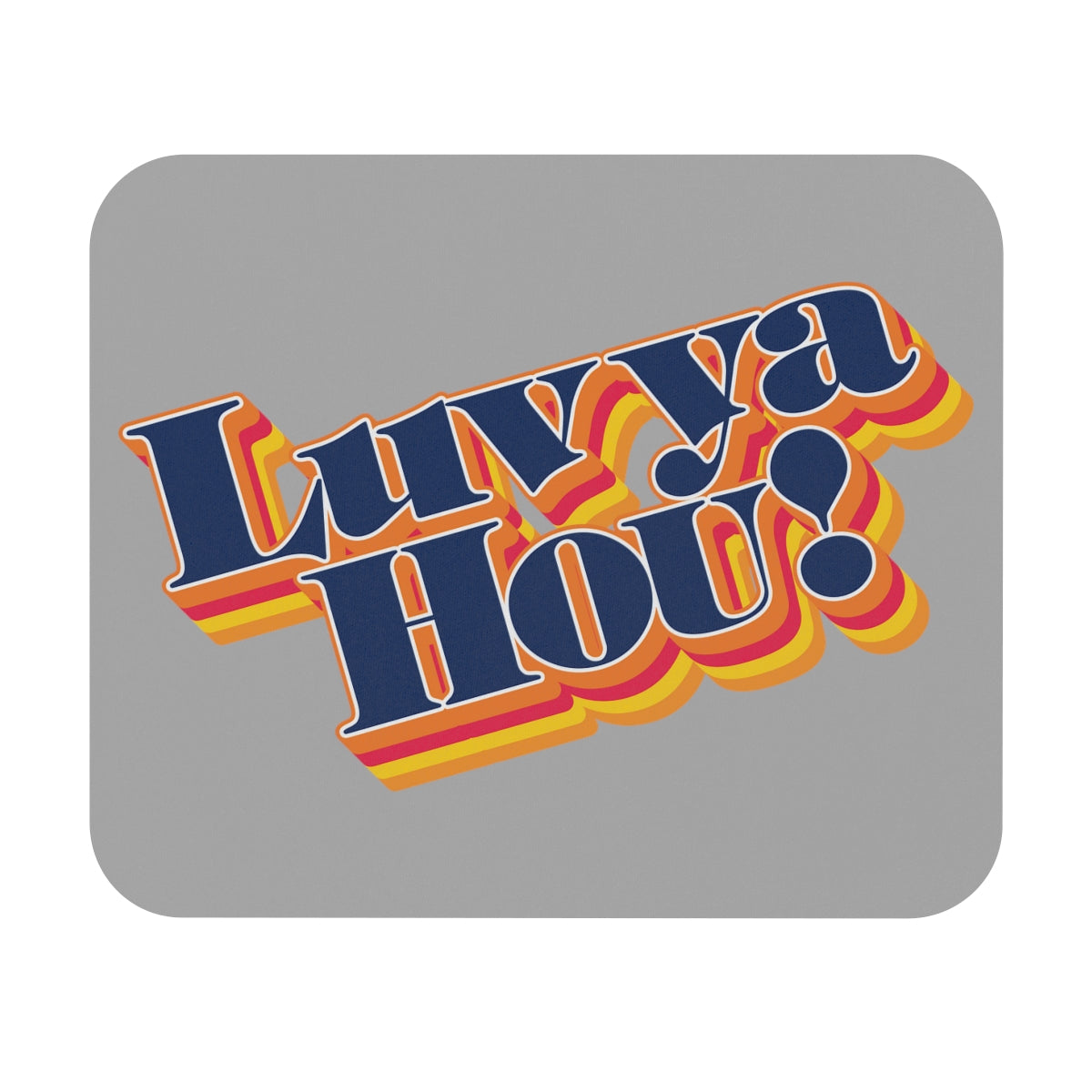Luv Ya Hou! Grey Mouse Pad