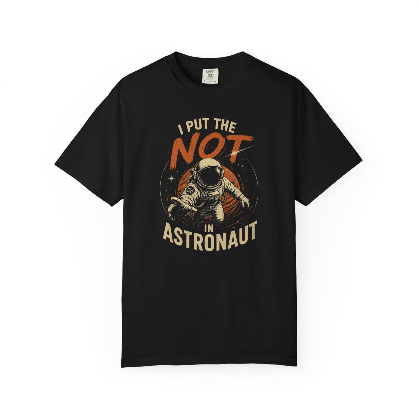I Put The Not In Astronaut - Comfort Colors® Dr Grace's Shirt, Project Hail Mary Tshirt
