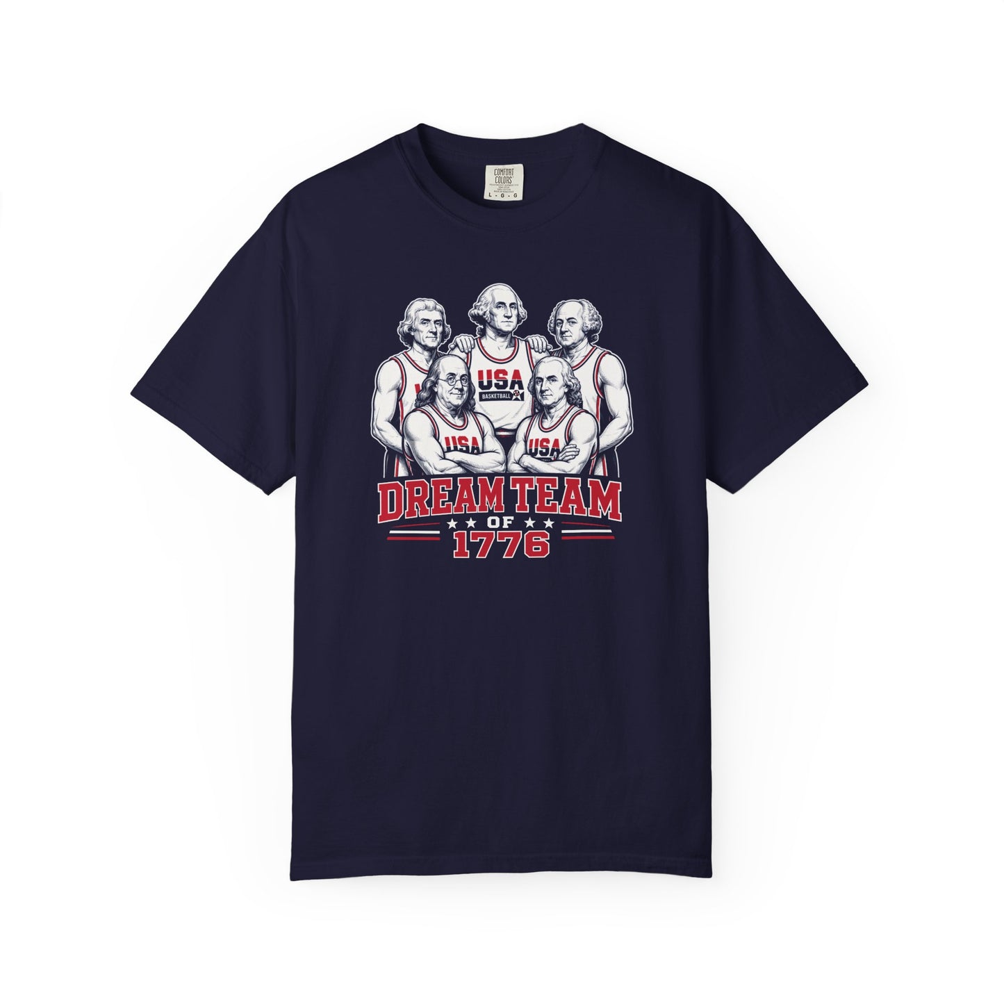 Dream Team of 1776 - Comfort Colors