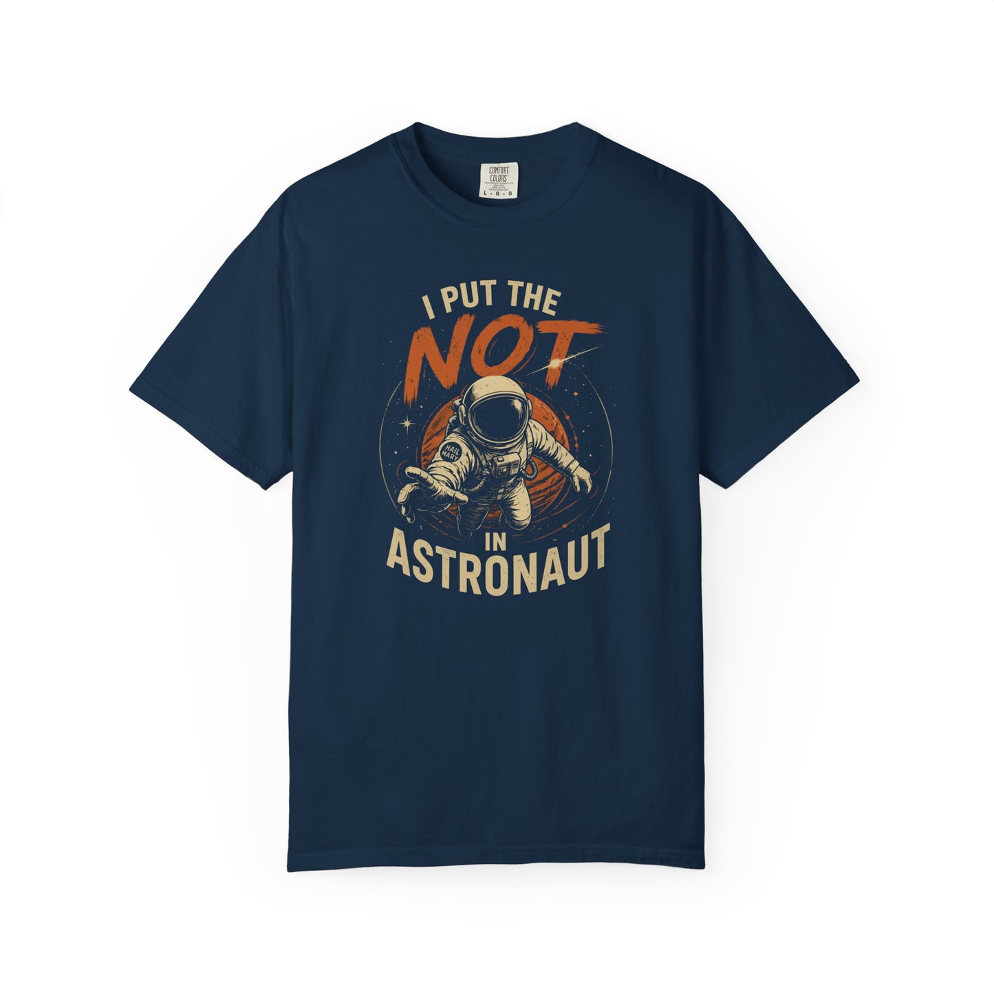 I Put The Not In Astronaut - Comfort Colors® Dr Grace's Shirt, Project Hail Mary Tshirt