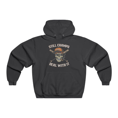 STILL CHAMPS: Deal With It! - Hooded Sweatshirt