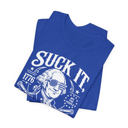 Suck It England - Unisex Tee, Funny 4th Of July Freedom shirt