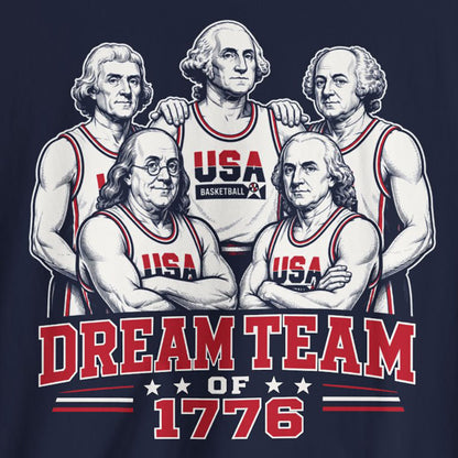 Dream Team of 1776 Shirt - Patriotic USA Basketball Tee