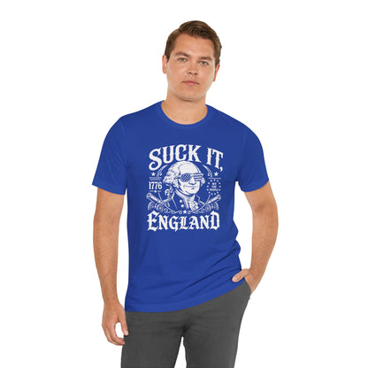 Suck It England - Unisex Tee, Funny 4th Of July Freedom shirt