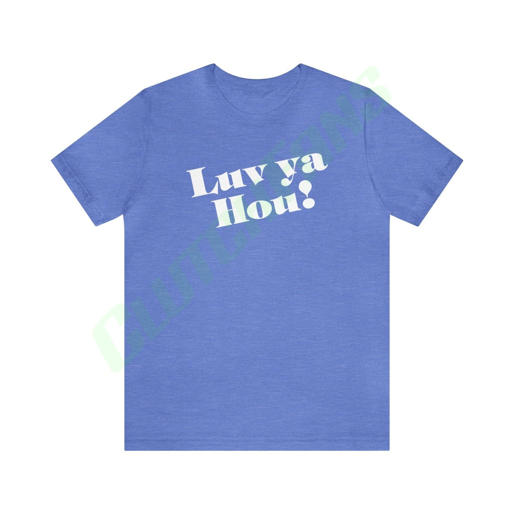 Luv Ya Hou - Columbia Blue Heather Blue / Xs T-Shirt