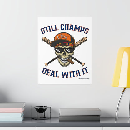 STILL CHAMPS: Deal With It! - Premium Matte Vertical Poster