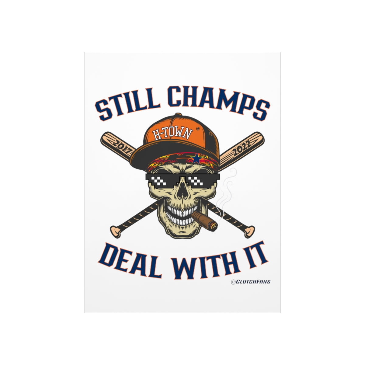 STILL CHAMPS: Deal With It! - Premium Matte Vertical Poster
