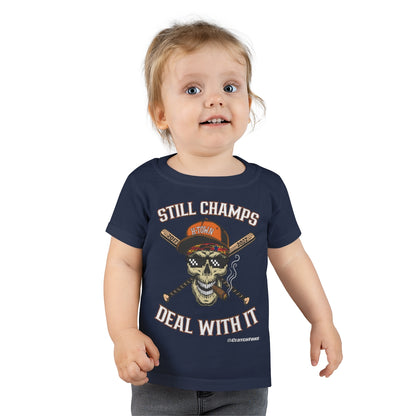 STILL CHAMPS: Deal With It! - TODDLER Tee