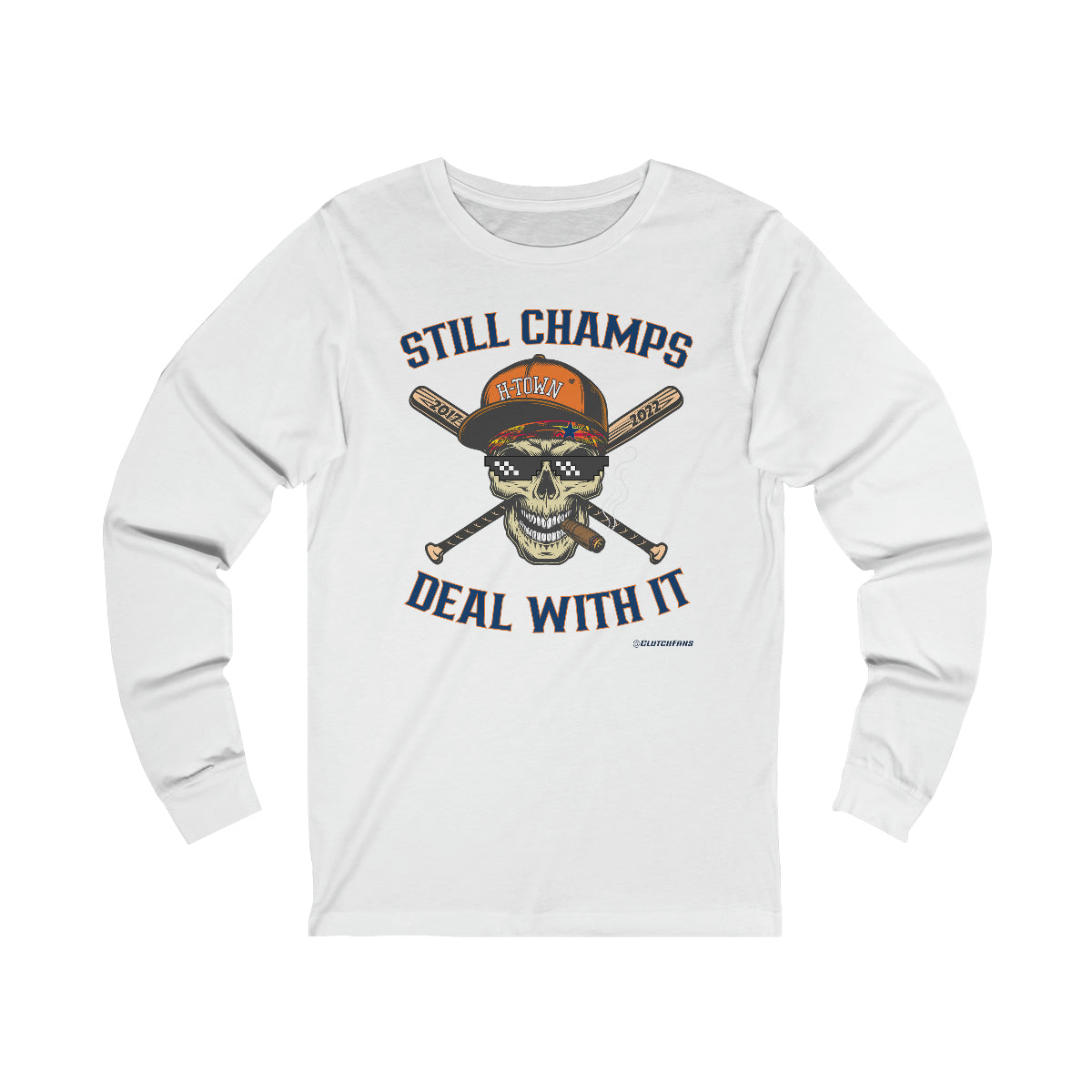 STILL CHAMPS: Deal With It! -  Long Sleeve Tee