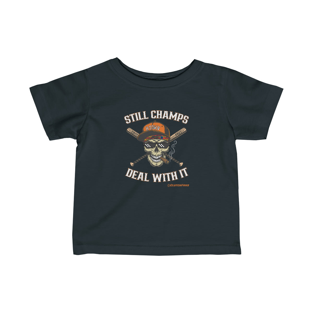 STILL CHAMPS: Deal With It! - INFANT Tee