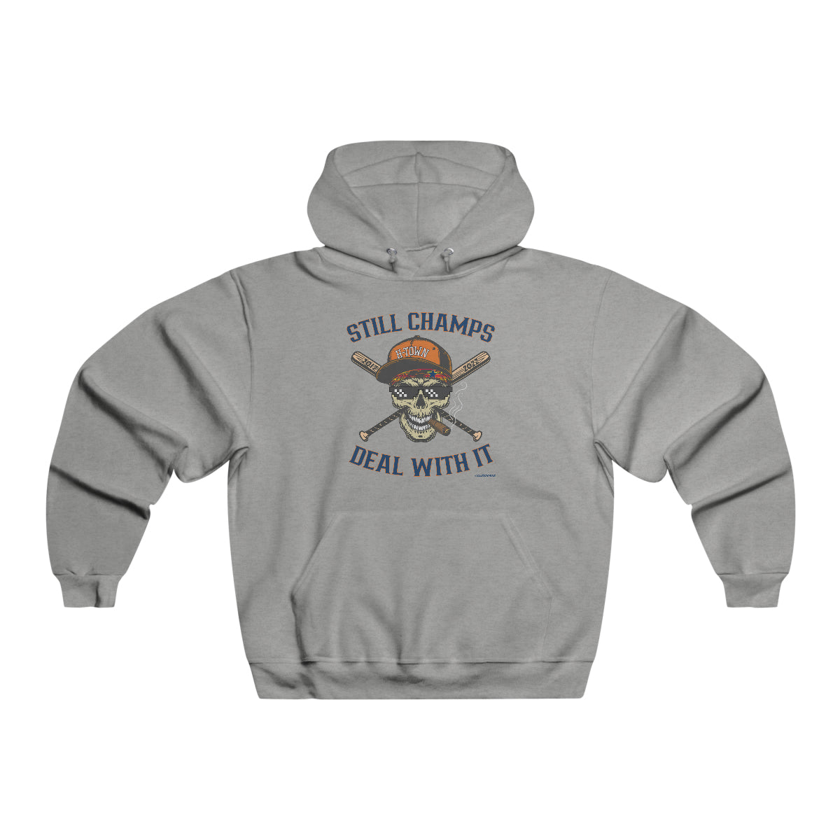 STILL CHAMPS: Deal With It! - Hooded Sweatshirt