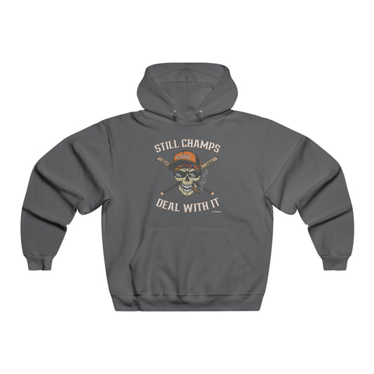 STILL CHAMPS: Deal With It! - Hooded Sweatshirt