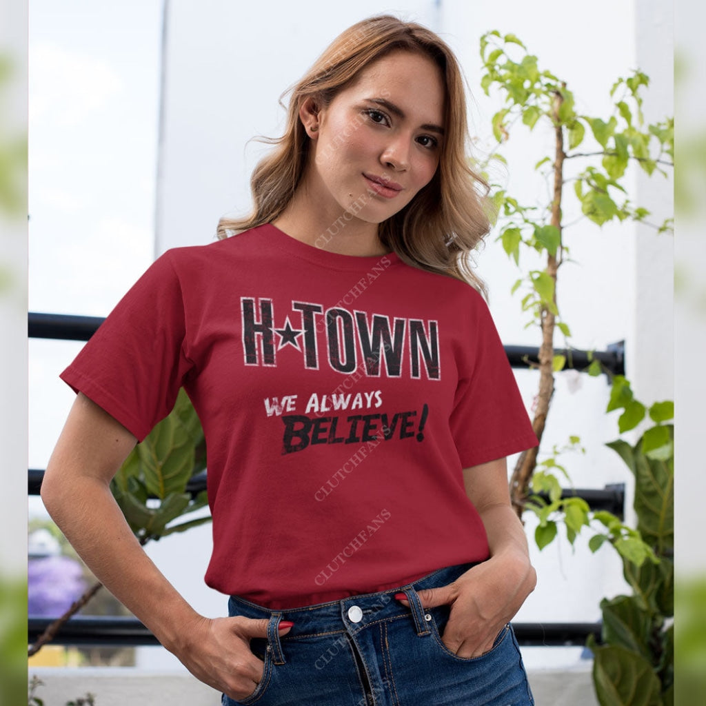 H-Town: We Always Believe! (Basketball) T-Shirt